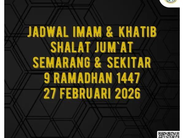 Jadwal Imam dan Khatib Shalat Jum’at Semarang dan Sekitarnya 9 Ramadhan 1447 H / 27 Februari 2026 M
