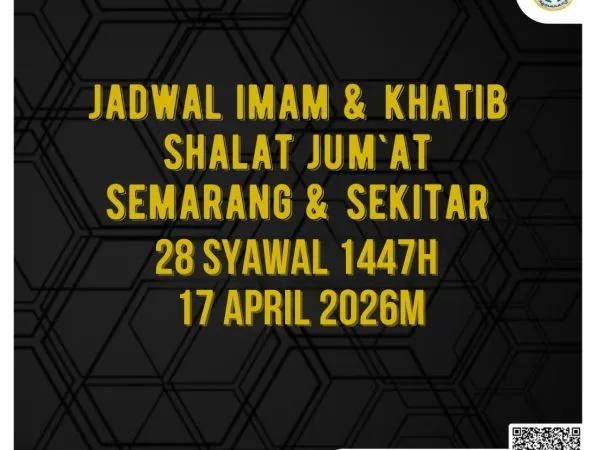 Jadwal Imam dan Khatib Shalat Jum’at Semarang dan Sekitarnya 28 Syawal 1447 H / 17 April 2026 M